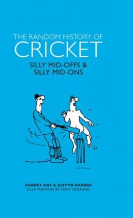 The Random History of Cricket by Aubrey Ganguly,