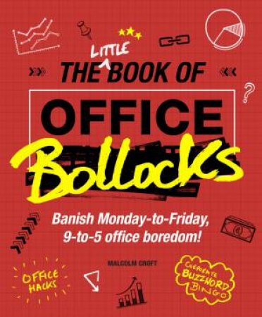 The Little Book Of Office Bollocks by Malcolm Croft