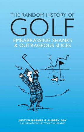 Random History of Golf by Aubrey & Barnes, Justyn Ganguly