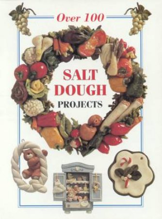 Over 100 Salt Dough Projects by Rosmunda Imoti