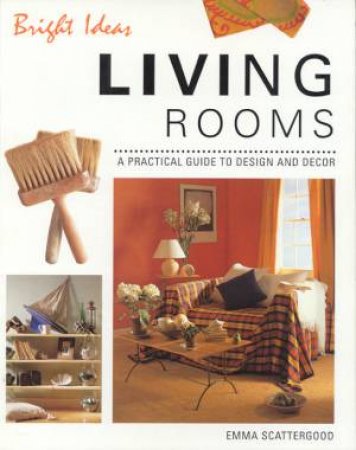 Bright Ideas: Living Rooms by Emma Scattergood