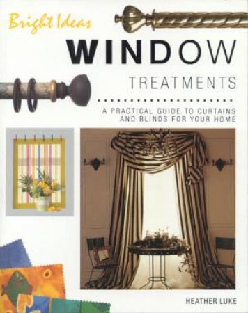 Bright Ideas: Window Treatments by Heather Luke