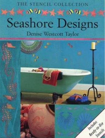 The Stencil Collection: Seashore Designs by Denise Westcott Taylor