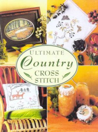 Ultimate Country Cross Stitch by Various