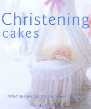 Christening Cakes by Linda Pawsey