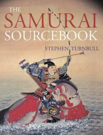 The Samurai Sourcebook by Stephen Turnbull