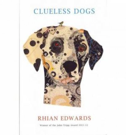 Clueless Dogs by Rhian Edwards