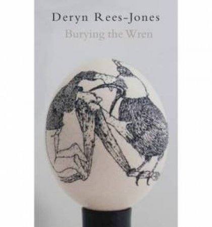 Burying the Wren by Deryn Rees-Jones