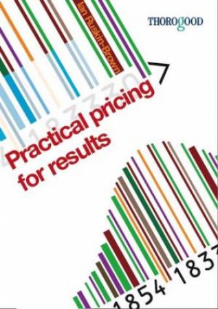 Practical Pricing For Results by Ian Ruskin-Brown