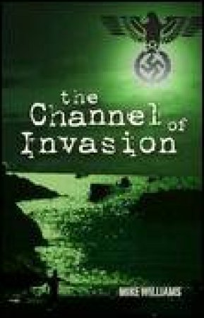 Channel of Invasion by Mike Williams