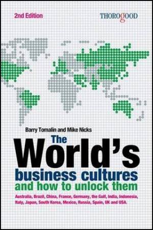 World's Business Cultures: And How To Unlock Them, 2nd Ed. by Barry et al Tomalin