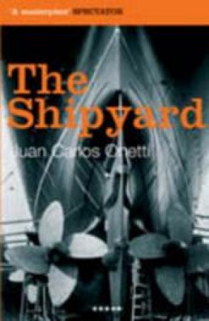 The Shipyard by DeJuan Carlos Onetti