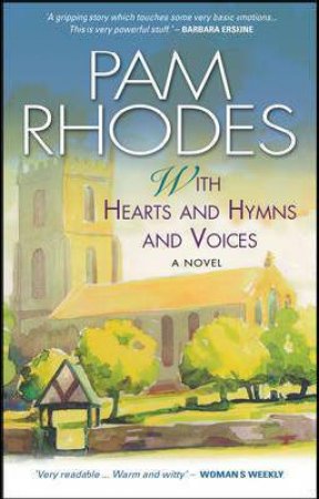 With Hearts and Hymns and Voices by Pam Rhodes