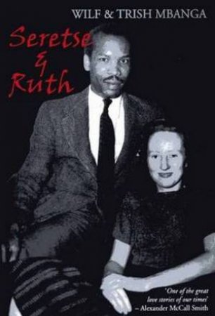 Seretse and Ruth by Wilf & Mbanga, Trish Mbanga