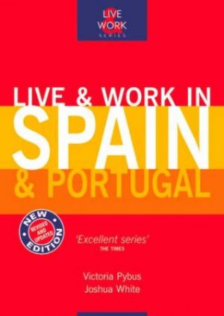 Live & Work In Spain & Portugal - 3 Ed by Victoria Pybus