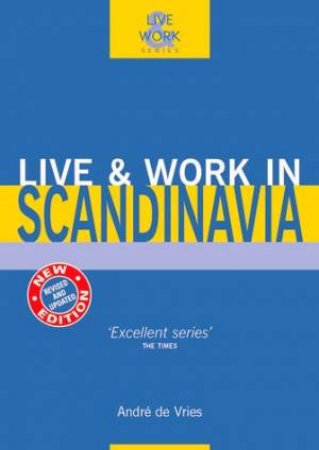 Live & Work In Scandinavia by Andre De Vries