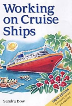 Working On Cruise Ships - 3 Ed by Sandra Bow