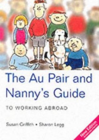 The Au Pair And Nanny's Guide To Working Abroad by Susan Griffith