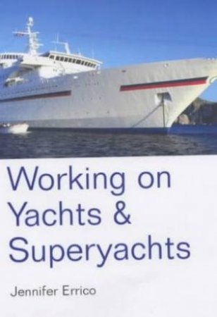 Working On Yachts And Superyachts by Jennifer Errico