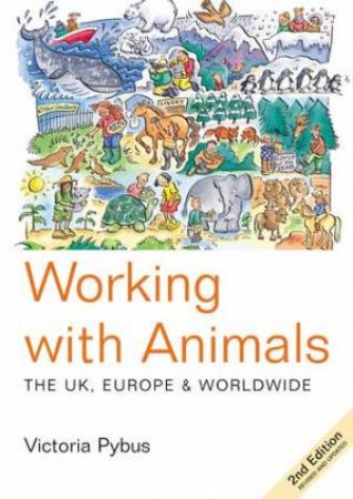 Working With Animals: The UK, Europe And Worldwide - 2 Ed by Victoria Pybus