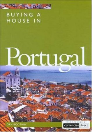 Buying A House In Portugal by Dan Boothby