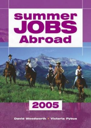 Summer Jobs Abroad 2005 by David Woodworth