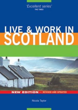 Live & Work In Scotland - 2 Ed by Nicola Taylor