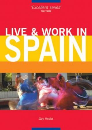 Live & Work In Spain by Guy Hobbs