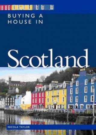 Buying A House In Scotland by Nicola Taylor