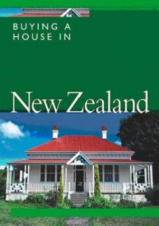 Buying A House In New Zealand by Alison Ripley