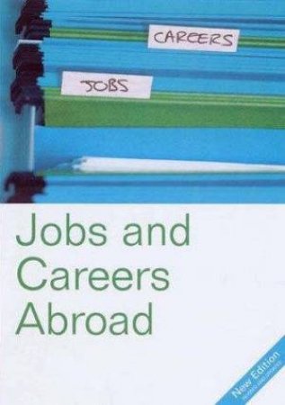 Directory Of Jobs And Careers Abroad 13th Ed by Deborah Penrith