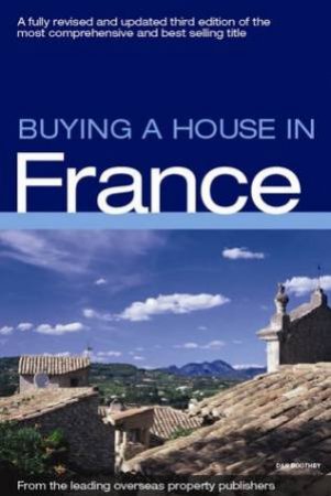 Buying A House In France 3rd Ed by Andres de Vries