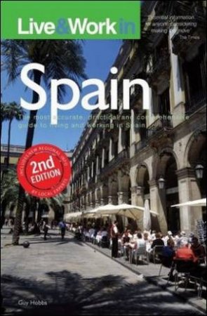 Live & Work in Spain 2/E by Guy Hobbs