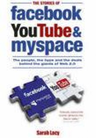 Facebook, YouTube and Myspace by Sarah Lacy