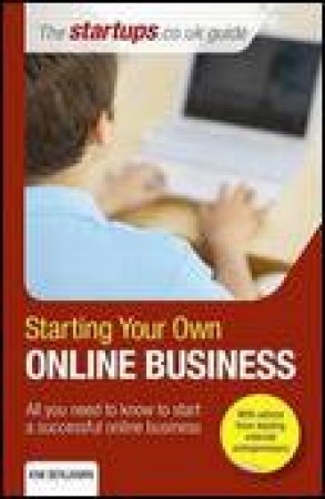 Starting Your Own Online Business by Kim Benjamin