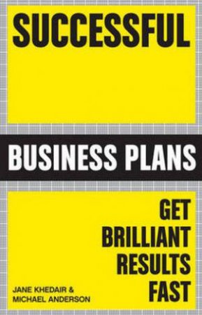 Successful Business Plans: Get Brilliant Results Fast by Jane Rhedair