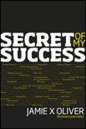 Secret of My Success by Jamie X Oliver