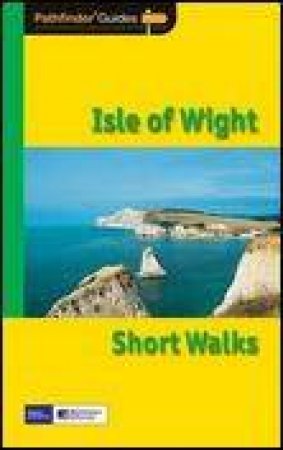 Pathfinder Guides: Isle of Wight: Short Walks by David Foster