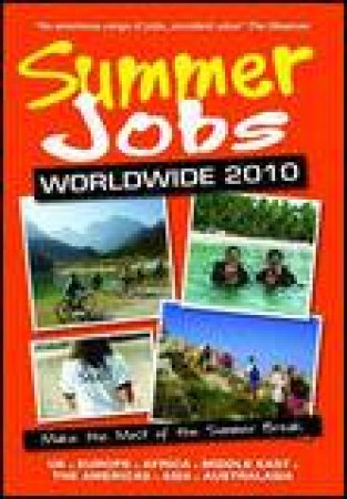 Summer Jobs Worldwide 2010, 41st Ed: Make the Most of the Summer Break by Susan Griffith