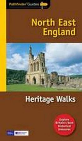 Pathfinder: Heritage Walks in North East England by Dennis Kelsall