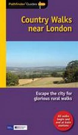 Pathfinder Country Walks Near London by Nick Channer