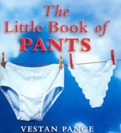 The Little Book Of Pants by Emma Haynes