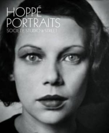 Hoppe Portraits: Society, Street and Studio by Terence P Philip Prodger