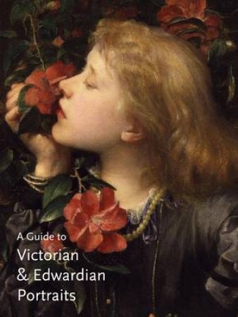 Guide to Victorian and Edwardian Portraits by Jan Marsh Peter Funnell