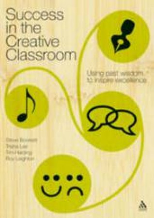 Success in the Creative Classroom: Using Enjoyment to Promote Excellence by Various