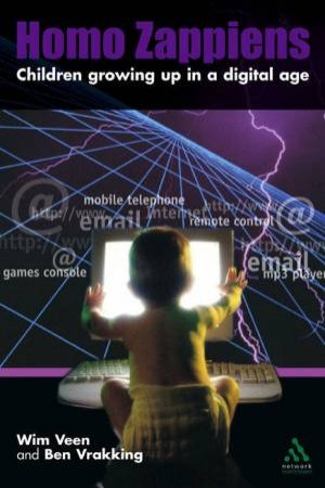 Homo Zappiens: Children Growing Up In A Digital Age by Wim Veen