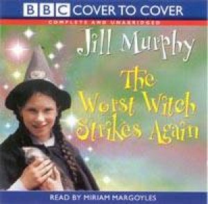BBC Cover To Cover: The Worst Witch Strikes Again - CD by Jill Murphy