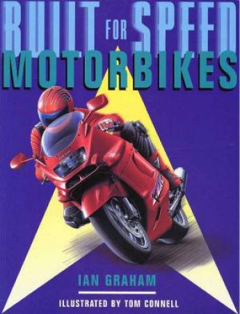 Built For Speed: Motorbikes by Ian Graham