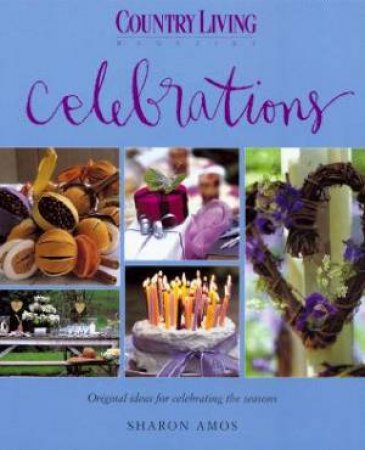 Country Living: Celebrations by Sharon Amos