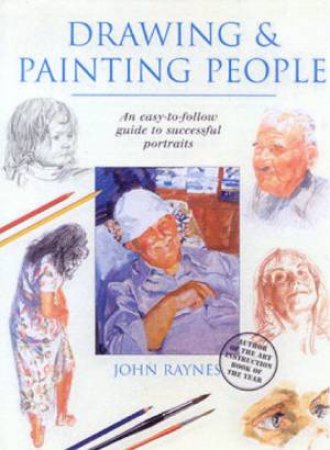 Drawing & Painting People by John Raynes